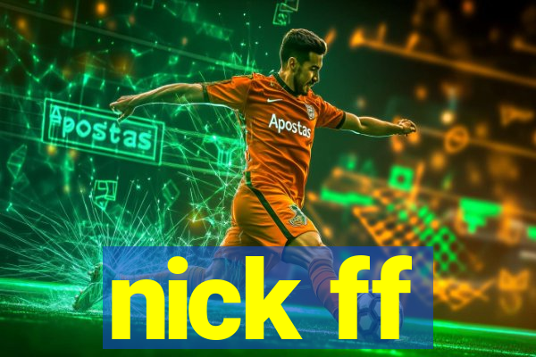 nick ff